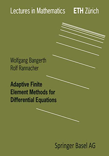 Adaptive Finite Element Methods for Differential Equations (Lectures in Mathematics. ETH Zürich) von Birkhäuser